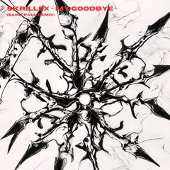Skrillex - My Goodbye (Saint Paul Remix)