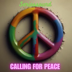 Serioussound - Calling For Peace