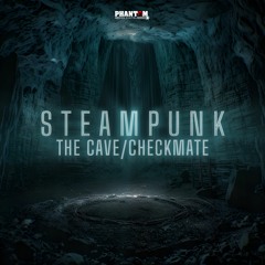 Steampunk - The Cave/Checkmate [Release date: 08/04/2024]
