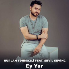 Ey Yar (feat. Sevil Sevinc)