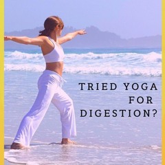 How Can Yoga Help Digestion