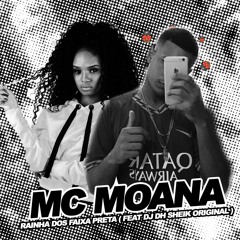MC MOANA - RAINHA DOS FAIXA PRETA ( FEAT. DJ DH SHEIK ORIGINAL )
