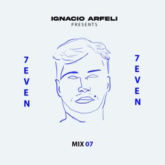 7even Radio Mix 07 - Ignacio Arfeli @ Lisbon, Portugal