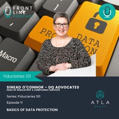 Fiduciaries 101 | Ep 11 | Basics Of Data Protection | Sinead O'Connor