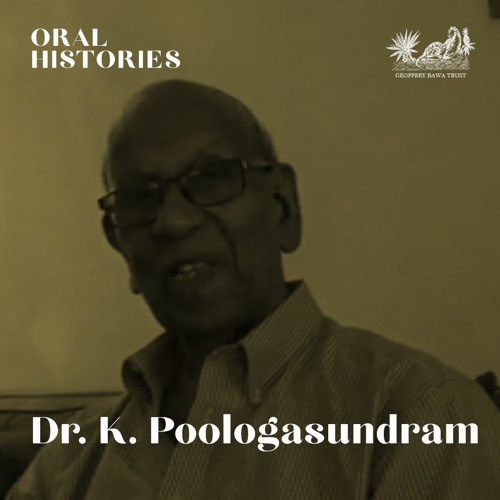 Oral Histories: Dr. K. Poologasundram