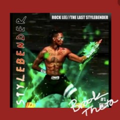 Rock Lee/The Last Stylebender (Prod. Mega Beats & Engineered. by BLACK SCHOLAR)