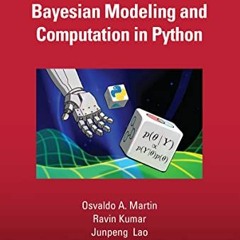 free EBOOK 📖 Bayesian Modeling and Computation in Python (Chapman & Hall/CRC Texts i