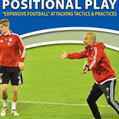 [Get] KINDLE ☑️ Coaching Positional Play - ''Expansive Football'' Attacking Tactics &
