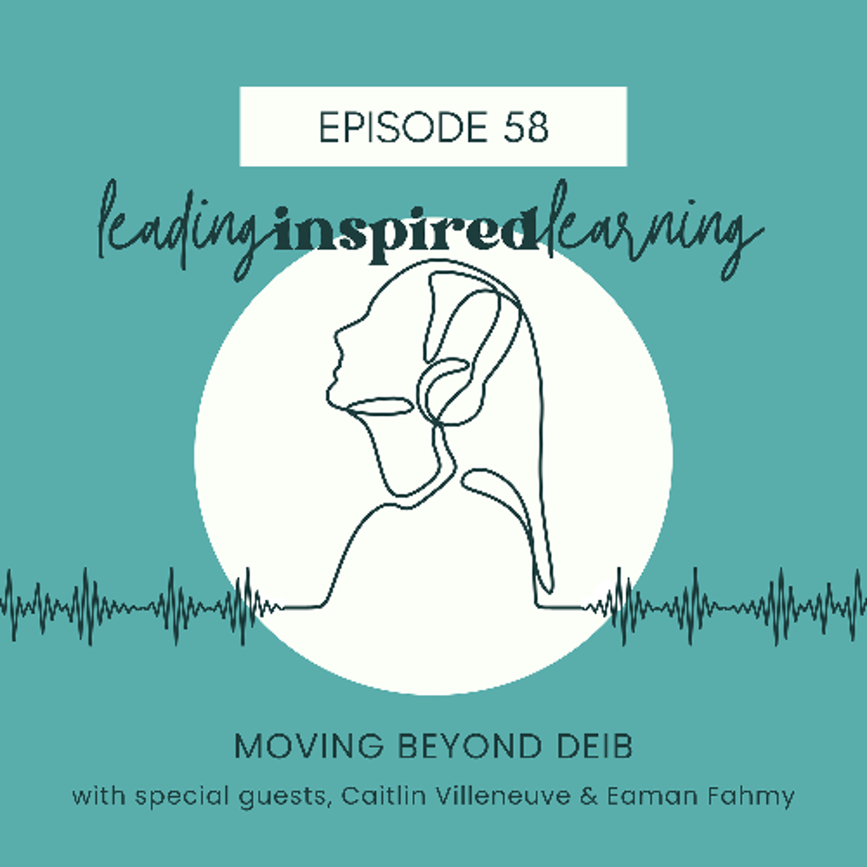 Ep: 58 - Moving Beyond DEIB with Caitlin Villeneuve & Eaman Fahmy episode artwork