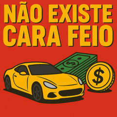 NÃO EXISTE CARA FEIO - MC NAUAN (DJ DENER)