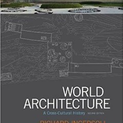 Download❤️eBook✔️ World Architecture: A Cross-Cultural History Full Books