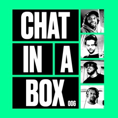 Chat In A Box -Episode 006 - Chatting Racism (Part Two)