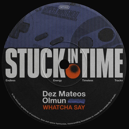 PREMIERE Dez Mateos & Olmun - Watcha Say  (Stuck In Time)