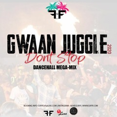 DJ FIF GWAAN JUGGLE 2020 | DONT STOP DANCEHALL MEGA MIX