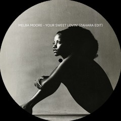 Melba Moore - Your Sweet Lovin' (Zahara Edit )