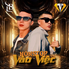 NONSTOP - VÀO VIỆC - ( Bình Lai - Thành Tín ).Mix.