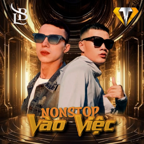 NONSTOP - VÀO VIỆC - ( Bình Lai - Thành Tín ).Mix.