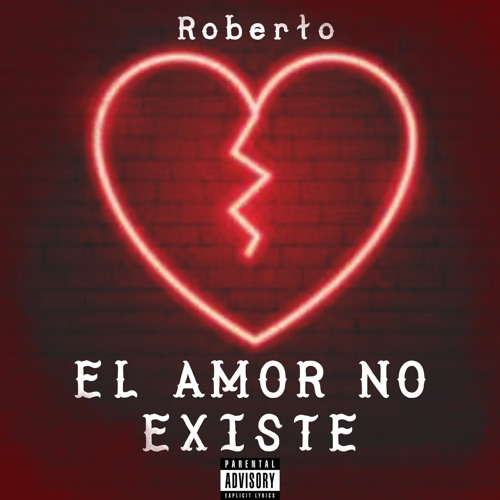 Stream El AMOR NO EXISTE by Roberto Marroquin | Listen online for free on  SoundCloud