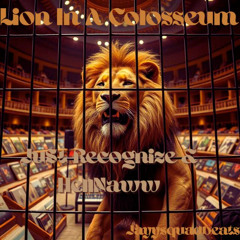 Lion in a Colosseum Ft. HellNaww-JayysquadBeats)