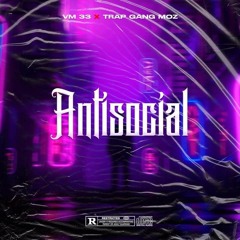 Mauson D & Vania 33 Feat Trap Gang - Anti_Social