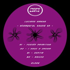 DL006 X Luciano Amaya - Atemporal Sound