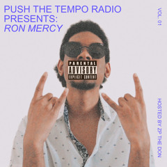 Push the Tempo Vol. 1 - Ron Mercy (hosted by ZP the Don)