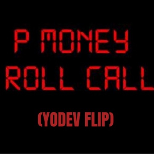 P Money - Roll Call  FLIP {600 Followers Free DL}