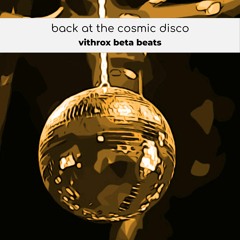 back at the cosmic disco