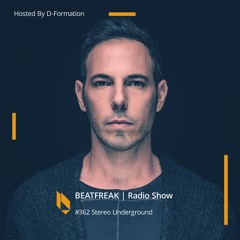 Beatfreak Radio Show By D - Formation #362 | Stereo Underground