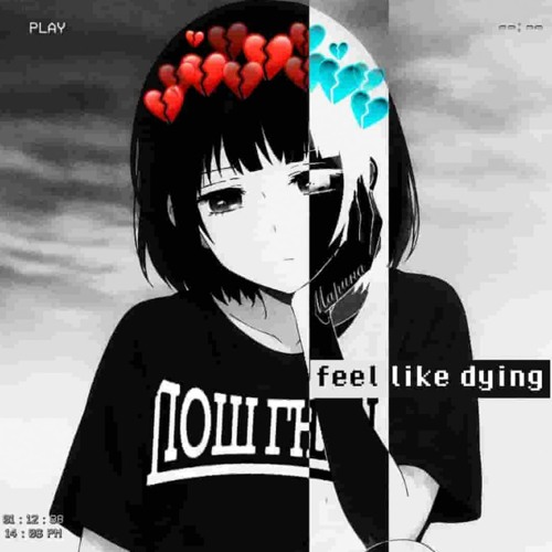 feel like dying