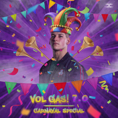 VOL GAS! 7.0 | CARNAVAL SPECIAL
