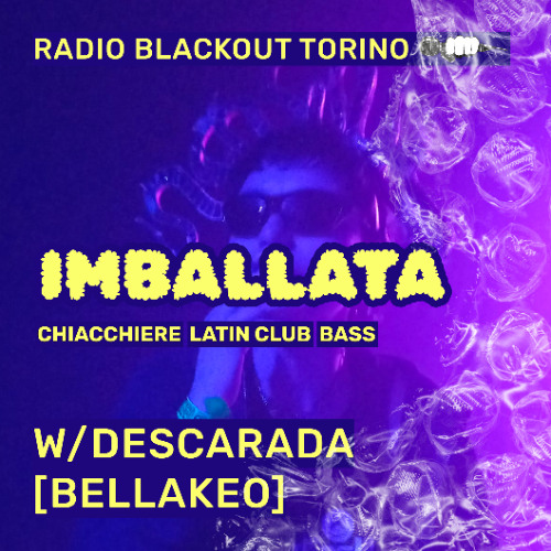 Imballata w/Descarada (Bellakeo) on Radio Blackout | ☽ FLINTA TAKEOVER ☆