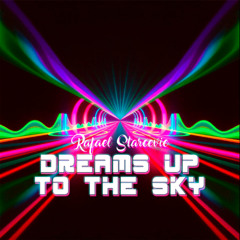 Rafael Starcevic - Dreams Up To The Sky
