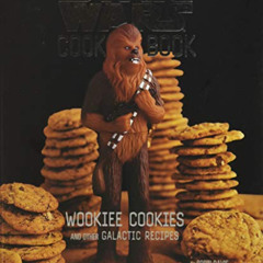 [View] KINDLE ✓ The Star Wars Cook Book: Wookiee Cookies and Other Galactic Recipes (