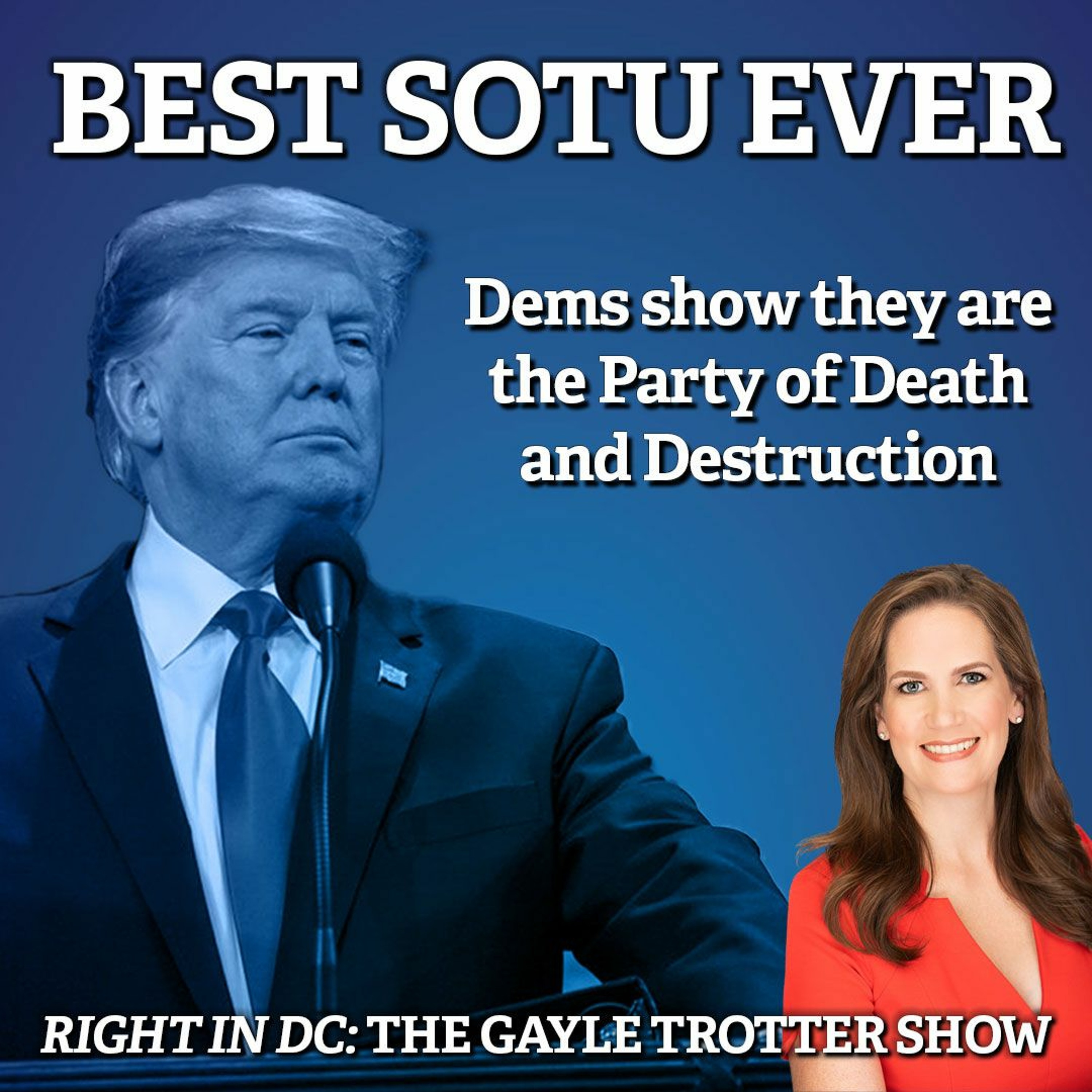 Best SOTU Ever, but Democrats showed they are the Party of Death and Destruction episode artwork