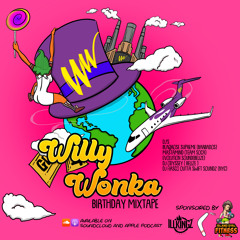WILLY WONKA BDAY MIXTAPE VOL 2