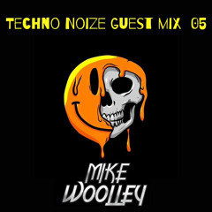 Techno Noize : Guest Mix Series // Mike Wooley 05