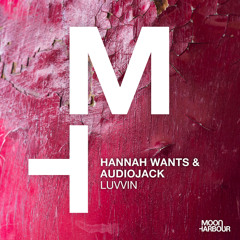 Hannah Wants & Audiojack - Luvvin