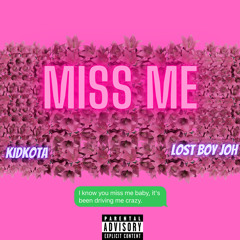 Miss Me (Feat. Lost Boy Joh)