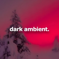 Dark Ambient Music 2025 🔴 (Oneheart - Snowfall vibe).