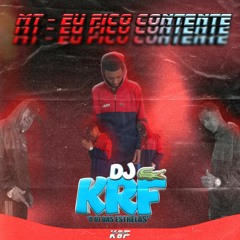 MT - EU FICO CONTENTE (Prod. KRF)