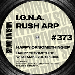 I.g.n.a. & Rush Arp - Happy Or Something