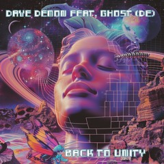 Dave Demon feat. GHOST (DE) - Back To Unity (Original Mix)