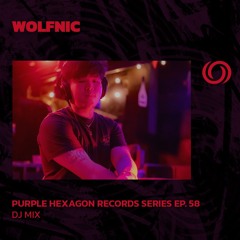 WOLFNIC | Purple Hexagon Records Series EP. 58 | 19/09/2024