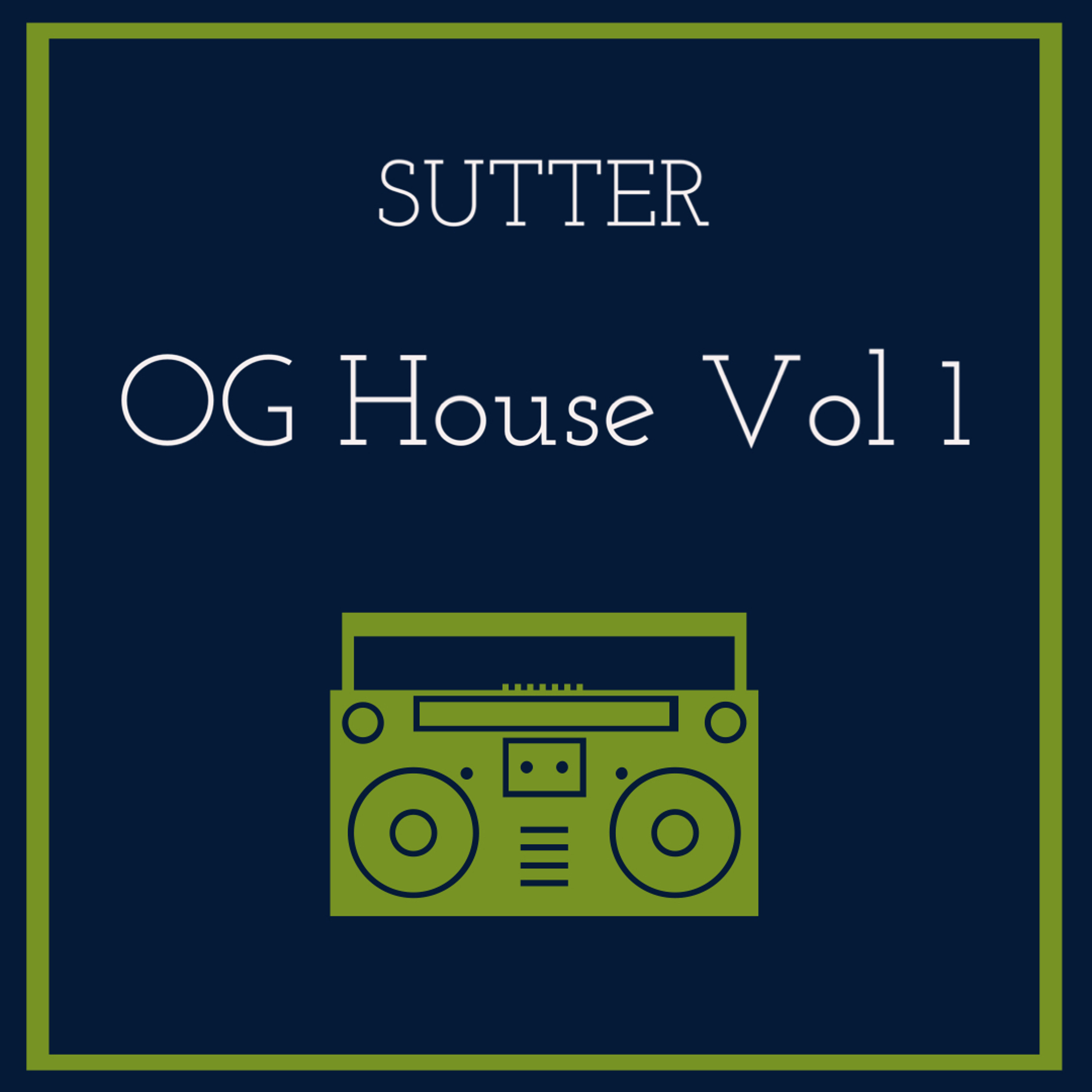 Sutter - OG House Vol 1 episode artwork