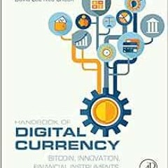 [Read] KINDLE 💗 Handbook of Digital Currency: Bitcoin, Innovation, Financial Instrum