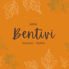 ÀVUÀ - BENTIVI Mannec REMIX