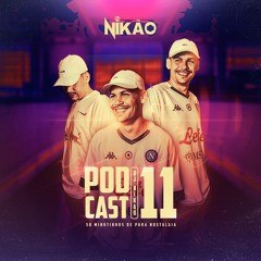 PODCAST 011 - O MAIS ESPERADO - DJ NIKÃO 2021