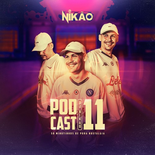 PODCAST 011 - O MAIS ESPERADO - DJ NIKÃO 2021