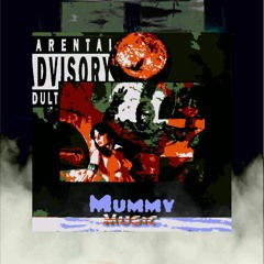 Track One - Mummy Music [Monster's Have Feelings Too]